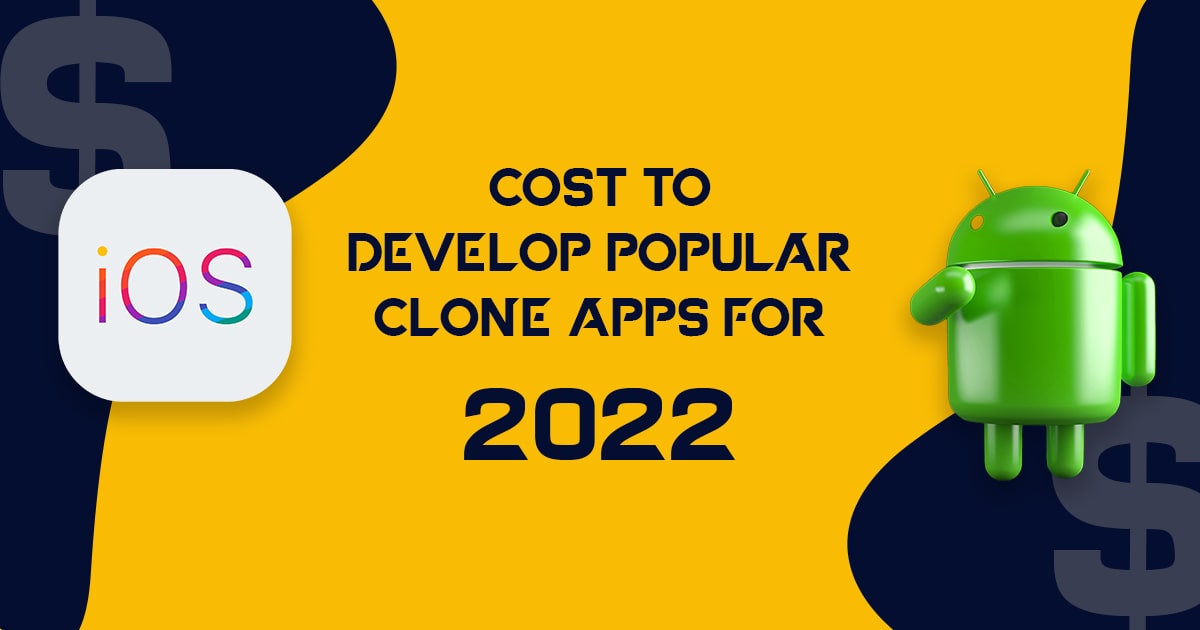 How Much Does It Cost to Clone Popular Apps for Your Business?