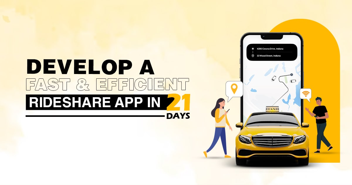 How To Create a Rideshare App In 21 Days?